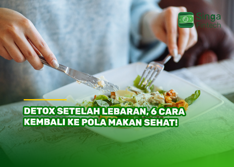Detox Setelah Lebaran, 6 Cara Kembali ke Pola Makan Sehat!