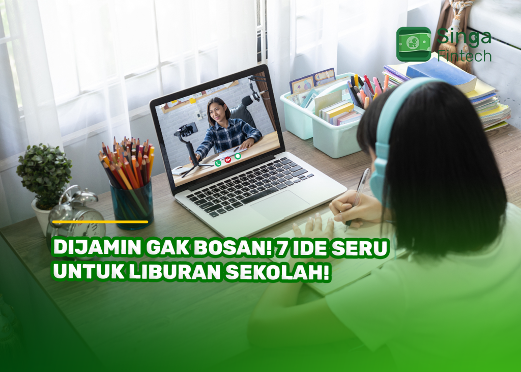 Dijamin Gak Bosan! 7 Ide Seru untuk Liburan Sekolah!