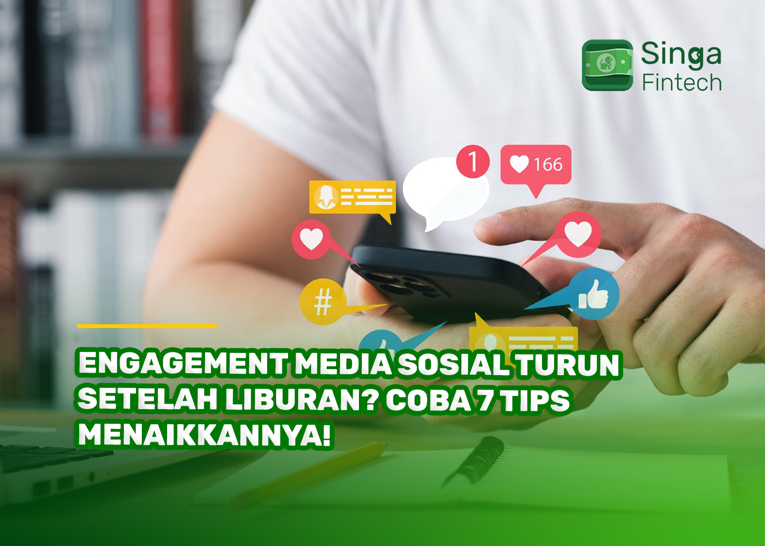 Engagement Media Sosial Turun Setelah Liburan? Coba 7 Tips Menaikkannya!