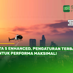 GTA 5 Enhanced, Pengaturan Terbaik untuk Performa Maksimal!