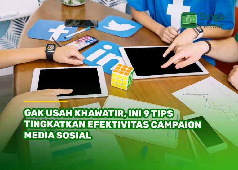 Gak Usah Khawatir, Ini 9 Tips Tingkatkan Efektivitas Campaign Media Sosial