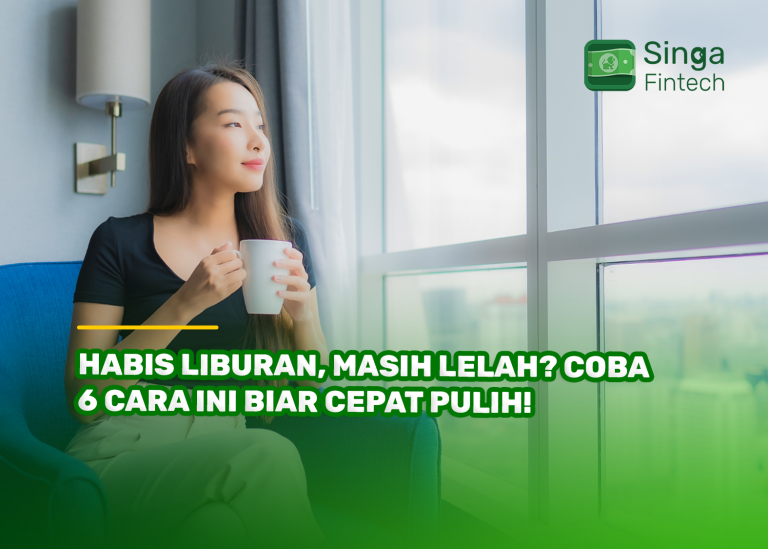 Habis Liburan, Masih Lelah? Coba 6 Cara Ini Biar Cepat Pulih!a