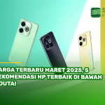 Harga Terbaru Maret 2025, 5 Rekomendasi HP Terbaik di Bawah 2 Juta!