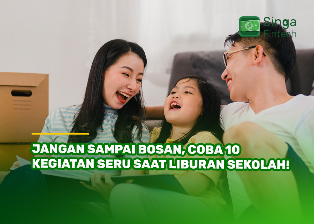 Jangan Sampai Bosan, Coba 10 Kegiatan Seru Saat Liburan Sekolah!