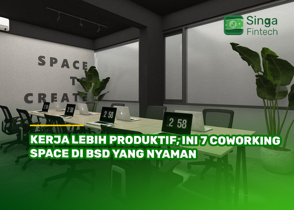 Kerja Lebih Produktif, Ini 7 Coworking Space di BSD yang Nyaman