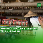Langsung Cuan, Cek 6 Ide Bisnis Setelah Lebaran!