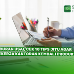 Liburan Usai, Cek 10 Tips Jitu Agar Pekerja Kantoran Kembali Produktif!