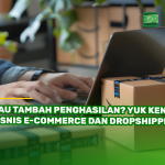 Mau Tambah Penghasilan? Yuk Kenali Bisnis E-commerce dan Dropshipping