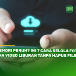 Memori Penuh? Ini 7 Cara Kelola Foto dan Video Liburan Tanpa Hapus File