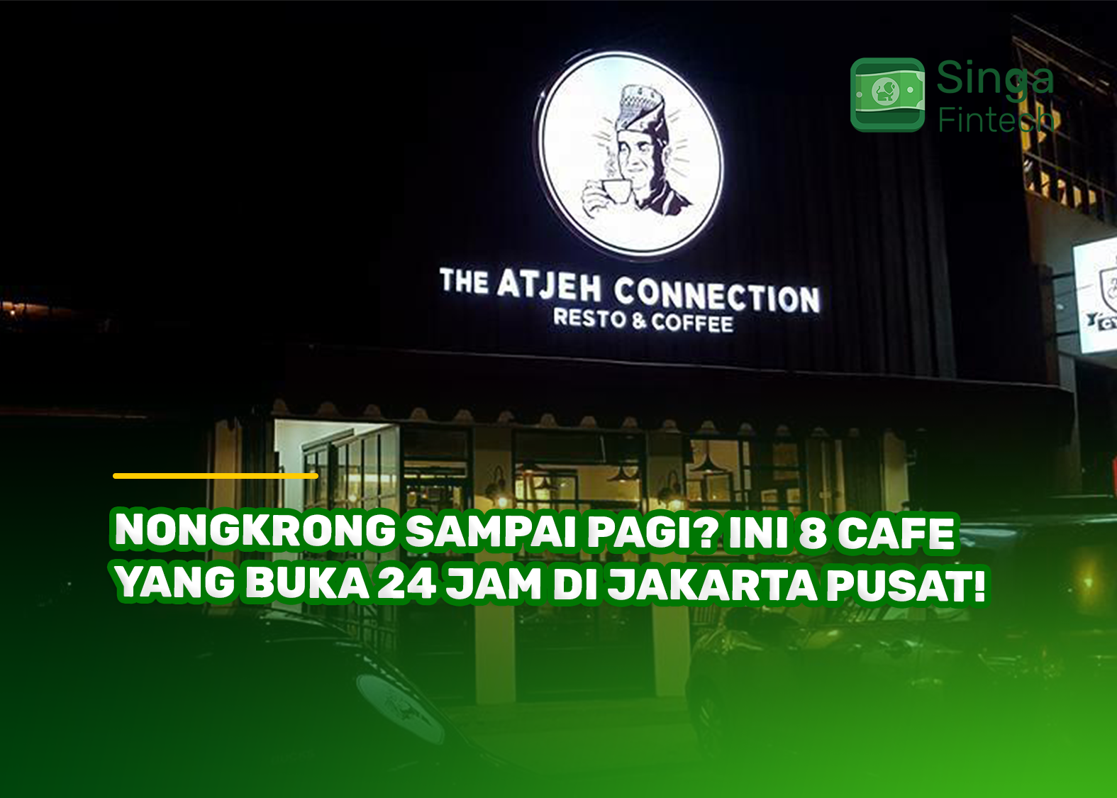 Nongkrong Sampai Pagi? Ini 8 Cafe yang Buka 24 Jam di Jakarta Pusat!