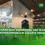 Nyaman Buat Nongkrong, Cek 10 Cafe Instagrammable di Jakarta Timur