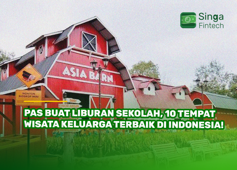 Pas Buat Liburan Sekolah, 10 Tempat Wisata Keluarga Terbaik di Indonesia!