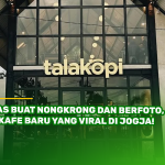 Pas Buat Nongkrong dan Berfoto, 5 Kafe Baru yang Viral di Jogja!