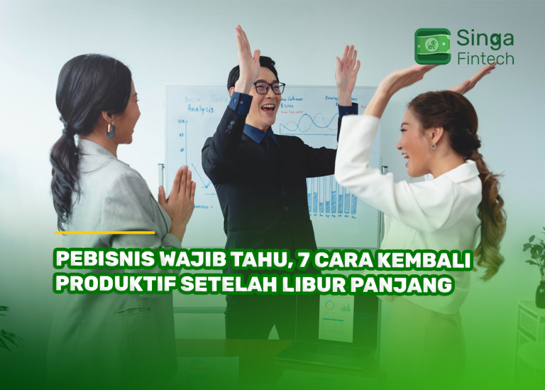 Pebisnis Wajib Tahu, 7 Cara Kembali Produktif Setelah Libur Panjang