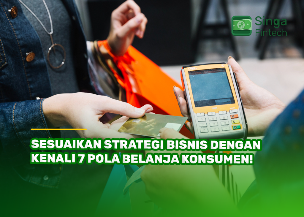 Sesuaikan Strategi Bisnis dengan Kenali 7 Pola Belanja Konsumen!