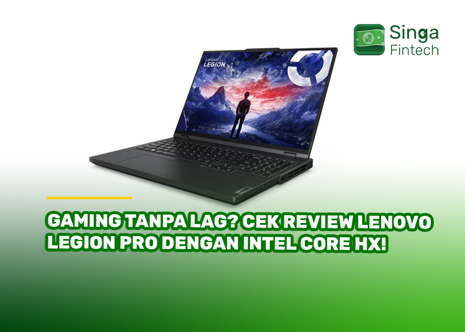 Gaming Tanpa Lag? Cek Review Lenovo Legion Pro dengan Intel Core HX!