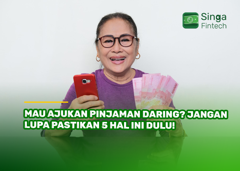 Mau Ajukan Pinjaman Daring? Jangan Lupa Pastikan 5 Hal Ini Dulu!