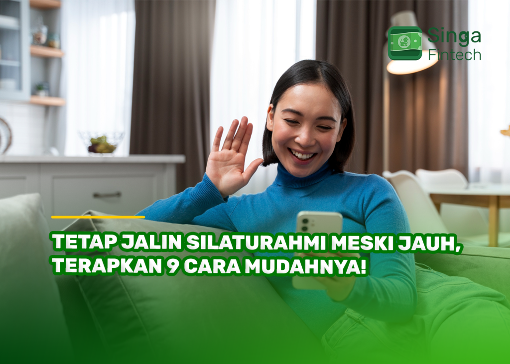 Tetap Jalin Silaturahmi Meski Jauh, Terapkan 9 Cara Mudahnya!