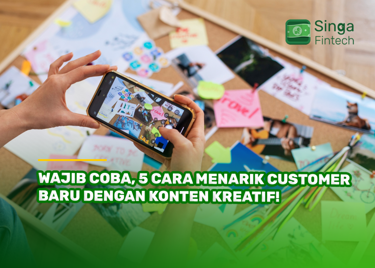 Wajib Coba, 5 Cara Menarik Customer Baru Dengan Konten Kreatif!
