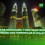 Wajib Dikunjungi, 9 Destinasi Wisata Terbaru dan Terpopuler di Malaysia!