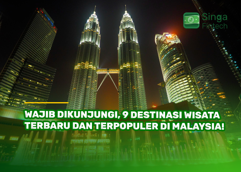 Wajib Dikunjungi, 9 Destinasi Wisata Terbaru dan Terpopuler di Malaysia!