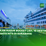 Wajib Masuk Bucket List, 10 Destinasi Wisata Hits di Surabaya!
