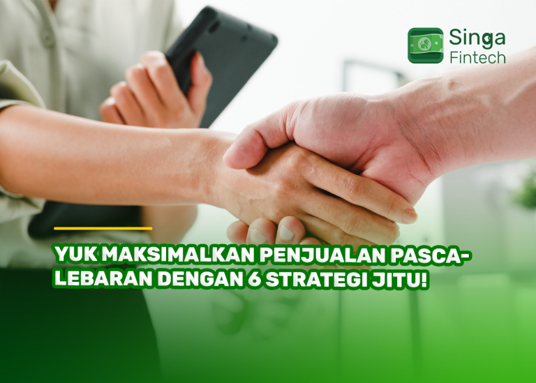 Yuk Maksimalkan Penjualan Pasca-Lebaran dengan 6 Strategi Jitu!