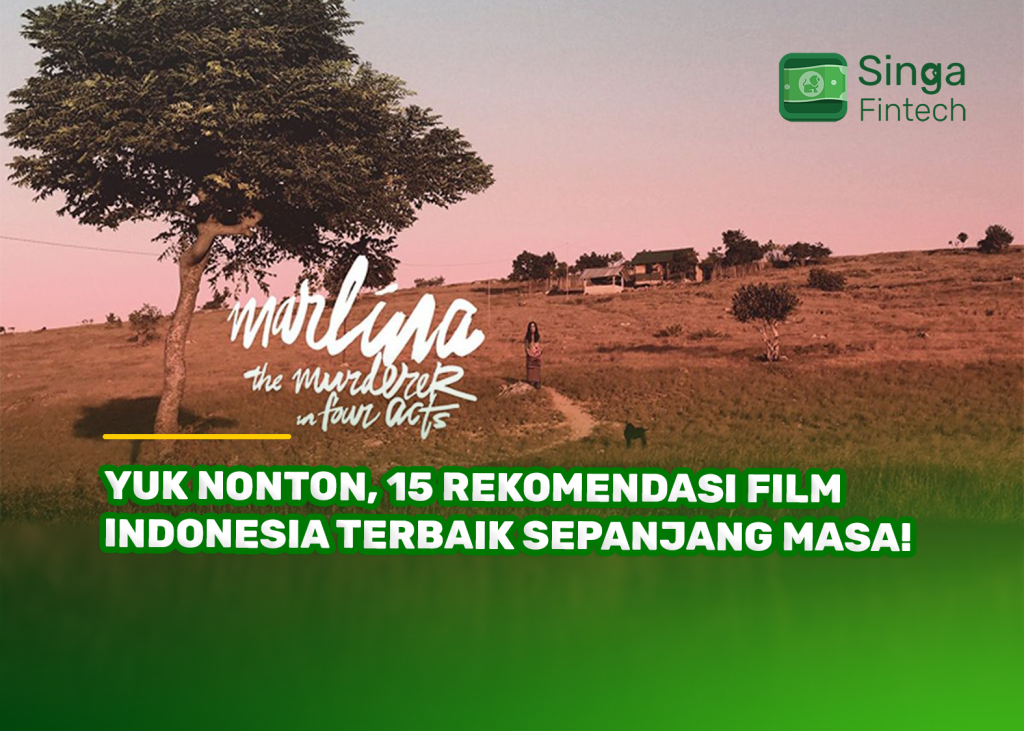 Yuk Nonton, 15 Rekomendasi Film Indonesia Terbaik Sepanjang Masa!