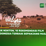 Yuk Nonton, 15 Rekomendasi Film Indonesia Terbaik Sepanjang Masa!