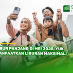 Libur Panjang di Mei 2025, Yuk Manfaatkan Liburan Maksimal!