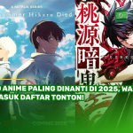 10 Anime Paling Dinanti di 2025, Wajib Masuk Daftar Tonton!