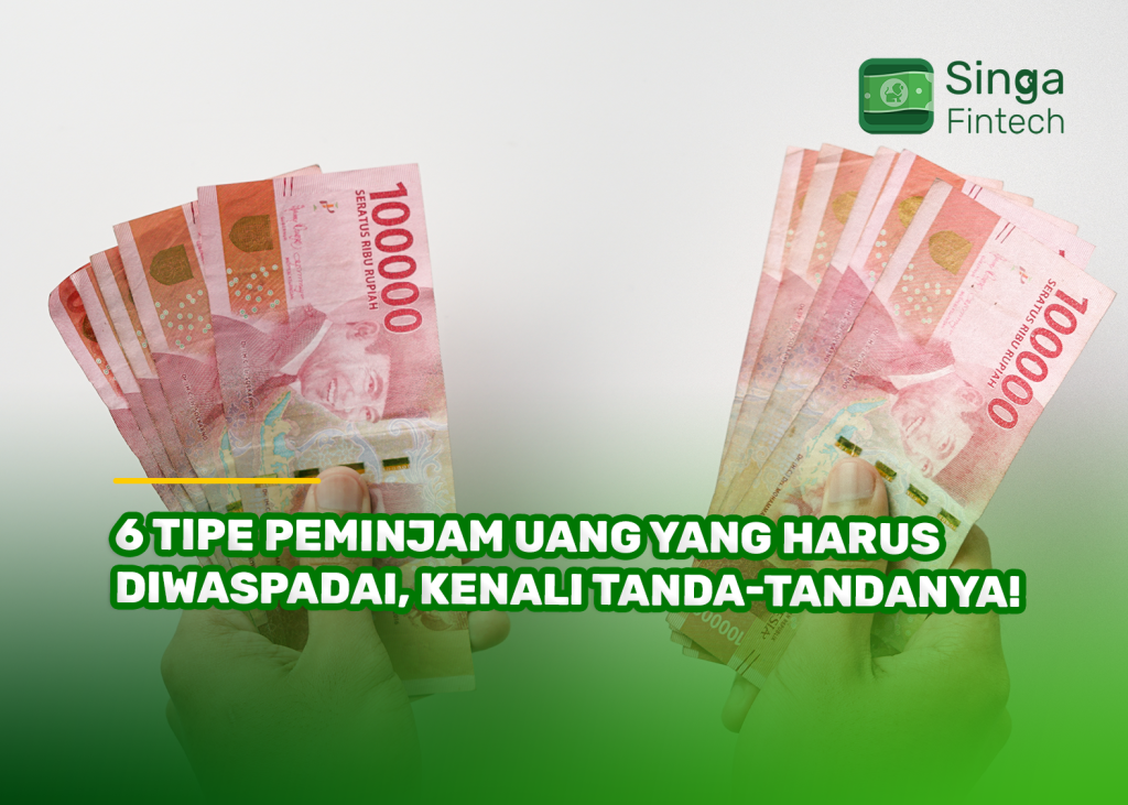 6 Tipe Peminjam Uang yang Harus Diwaspadai, Kenali Tanda-Tandanya!
