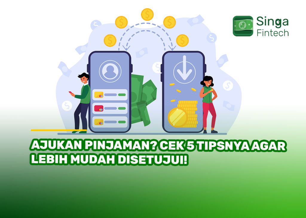 Ajukan Pinjaman? Cek 5 Tipsnya Agar Lebih Mudah Disetujui!