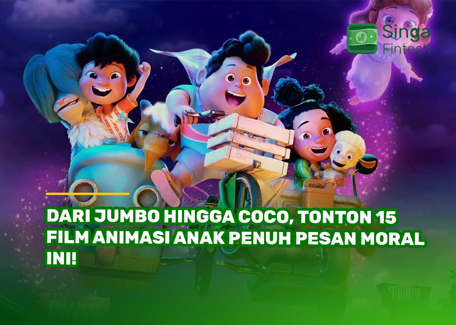Dari Jumbo Hingga Coco, Tonton 15 Film Animasi Anak Penuh Pesan Moral Ini!