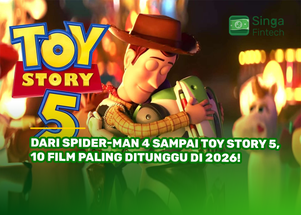 Dari Spider-Man 4 Sampai Toy Story 5,10 Film Paling Ditunggu di 2026!