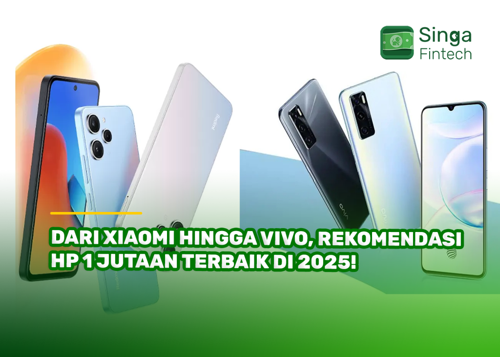 Dari Xiaomi Hingga Vivo, Rekomendasi HP 1 Jutaan Terbaik di 2025!