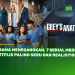 Drama Menegangkan, 7 Serial Medis Netflix Paling Seru dan Realistis!