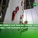 IFSC World Cup Panjat Tebing 2025 di Bali, Yuk Dukung Atlet Indonesia!