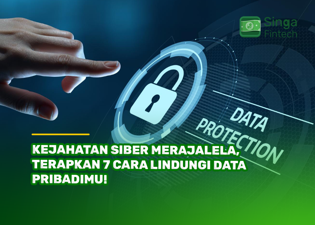 Kejahatan Siber Merajalela, Terapkan 7 Cara Lindungi Data Pribadimu!