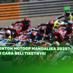 Nonton MotoGP Mandalika 2025? Ini Cara Beli Tiketnya!