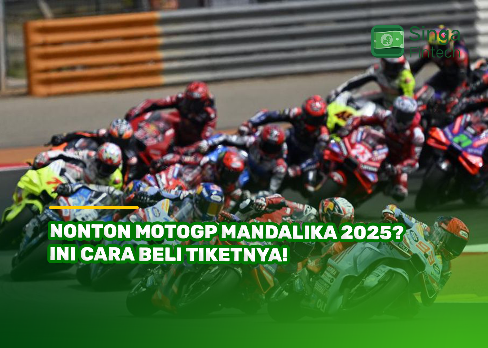 Nonton MotoGP Mandalika 2025? Ini Cara Beli Tiketnya!