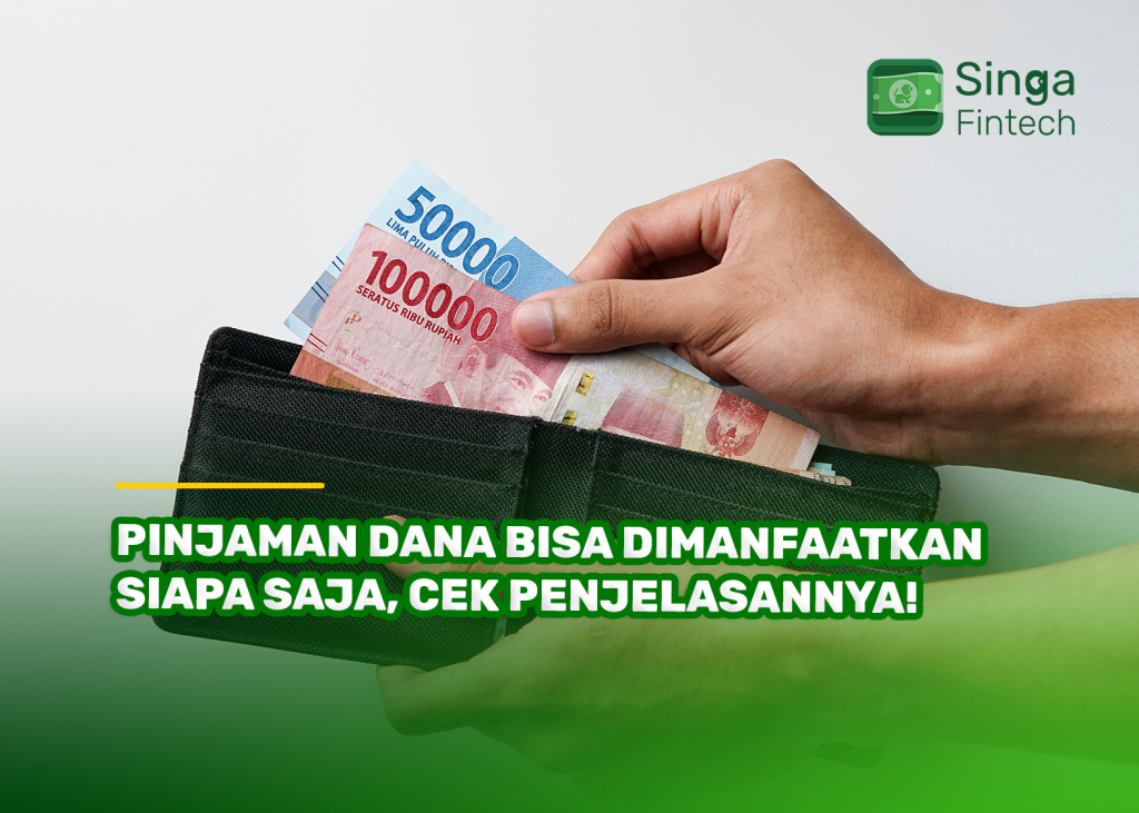 Pinjaman Dana Bisa Dimanfaatkan Siapa Saja, Cek Penjelasannya!