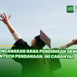 Rencanakan Dana Pendidikan dengan Fintech Pendanaan, Ini Caranya!