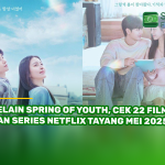 Selain Spring of Youth, Cek 22 Film dan Series Netflix Tayang Mei 2025!