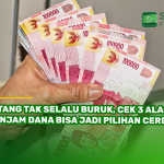 Utang Tak Selalu Buruk, Cek 3 Alasan Pinjam Dana Bisa Jadi Pilihan Cerdas