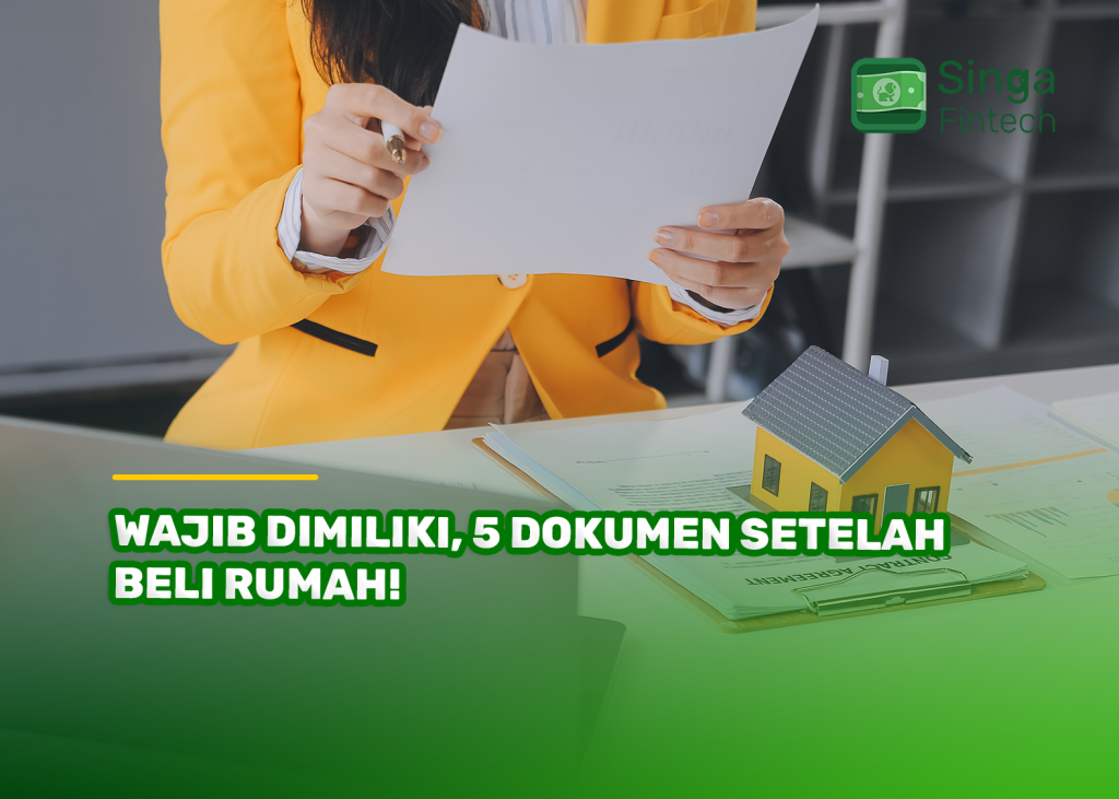 Wajib Dimiliki, 5 Dokumen Setelah Beli Rumah!