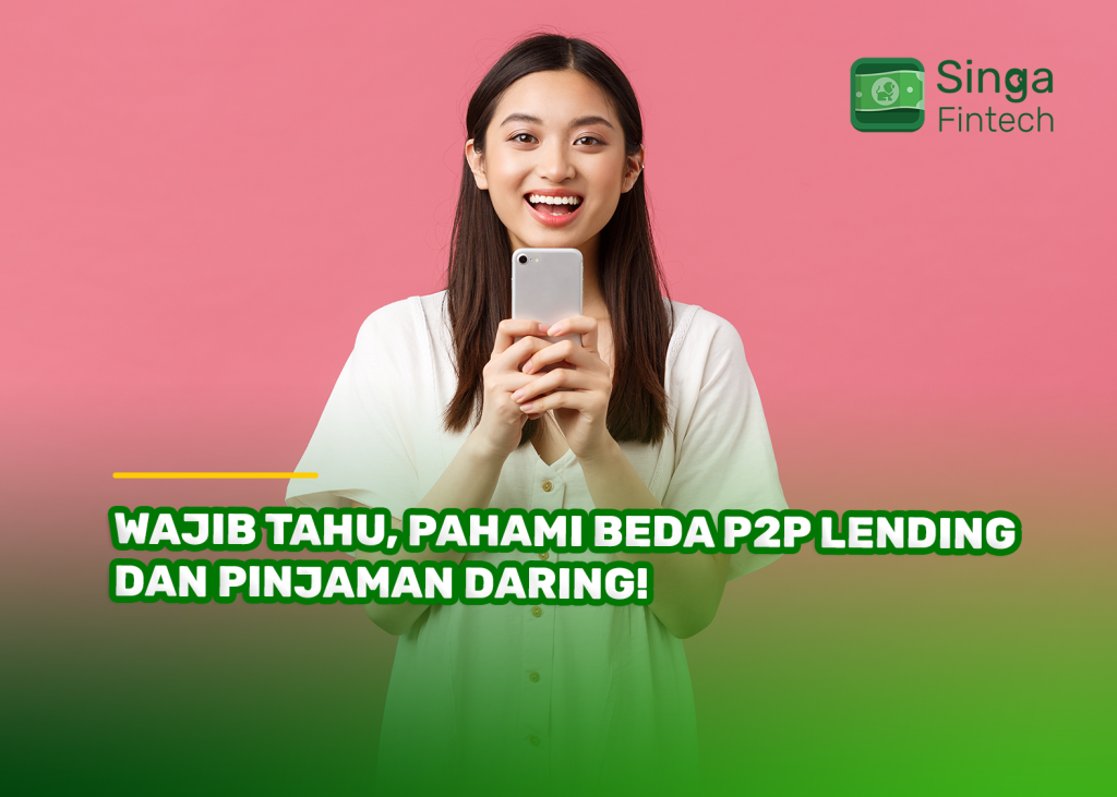 Wajib Tahu, Pahami Beda P2P Lending dan Pinjaman Daring!