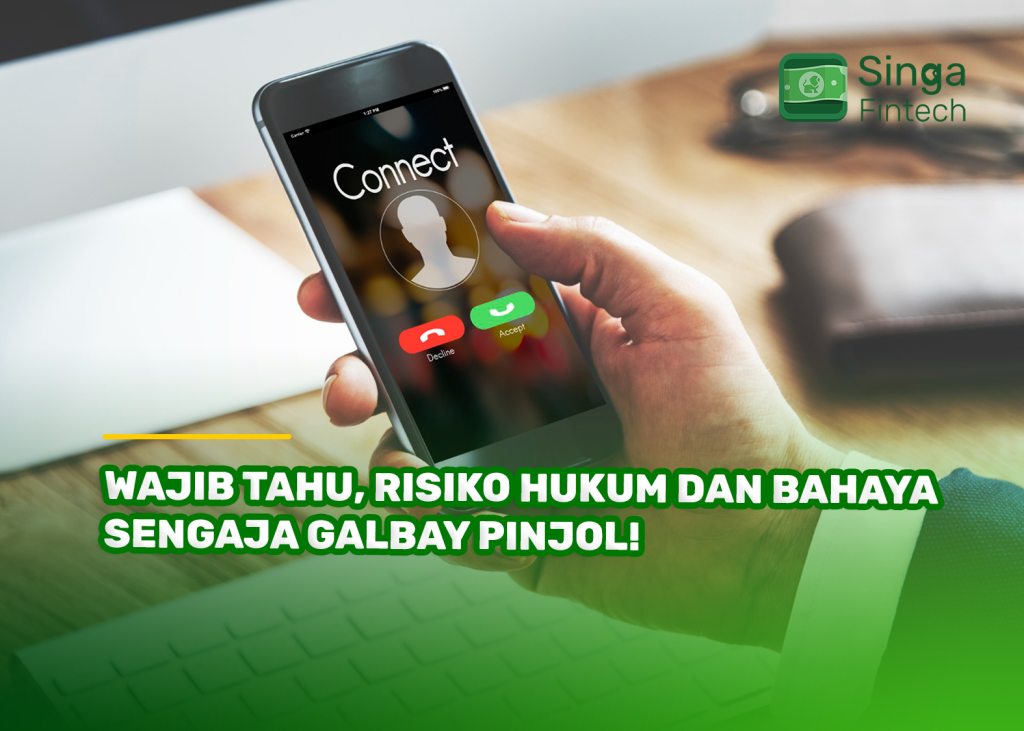 Wajib Tahu, Risiko Hukum dan Bahaya Sengaja Galbay Pinjol!