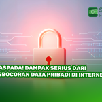 Waspada! Dampak Serius dari Kebocoran Data Pribadi di Internet!