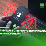 Waspadai 4 Ciri Penagihan Pinjaman Online Ilegal Ini!